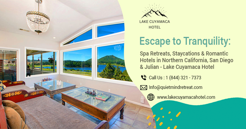 Escape to Tranquility: Spa Retreats, Staycations & Romantic Hotels in Northern California, San Diego & Julian - Lake Cuyamaca Hotel