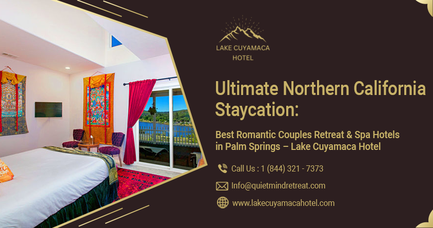 Ultimate Northern California Staycation: Best Romantic Couples Retreat & Spa Hotels in Palm Springs - Lake Cuyamaca Hotel