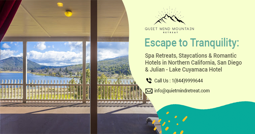 Escape to Tranquility: Spa Retreats, Staycations & Romantic Hotels in Northern California, San Diego & Julian - Lake Cuyamaca Hotel