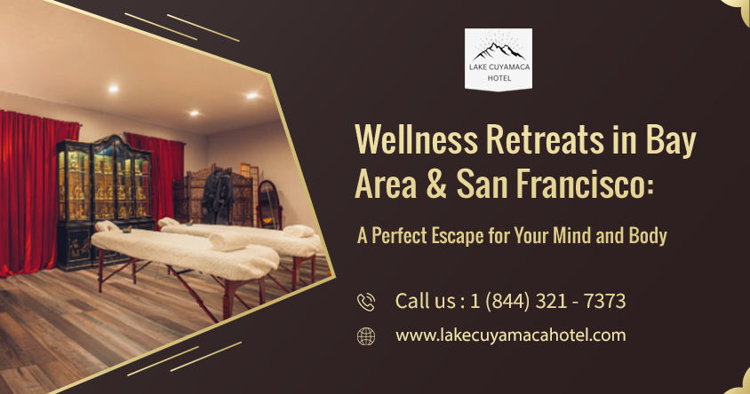 Wellness Retreats in Bay Area & San Francisco: A Perfect Escape for Your Mind and Body