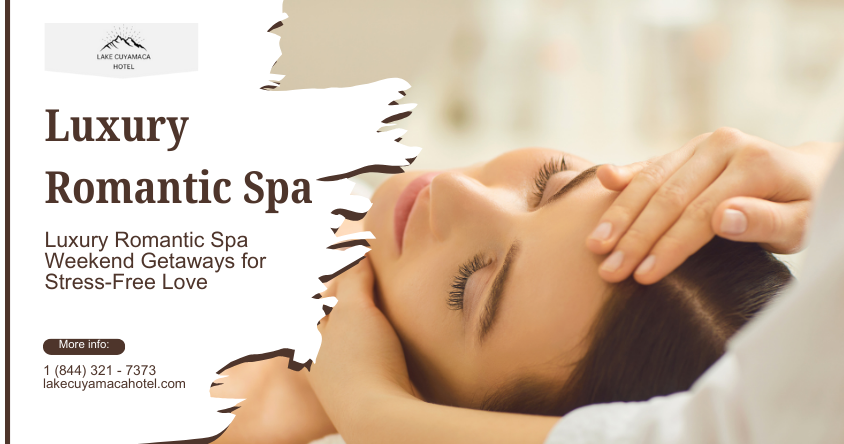 Luxury Romantic Spa Weekend Getaways for Stress-Free Love