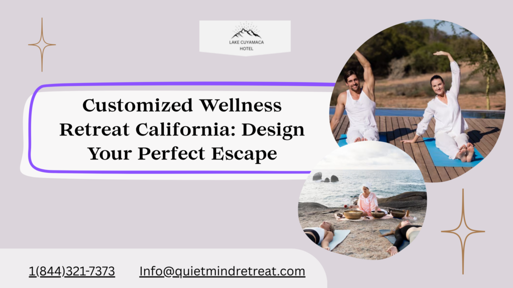 Customized wellness retreat California