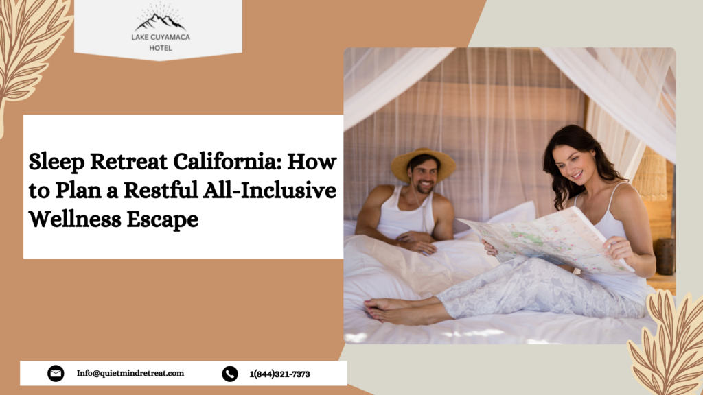 Sleep retreat California wellness escape