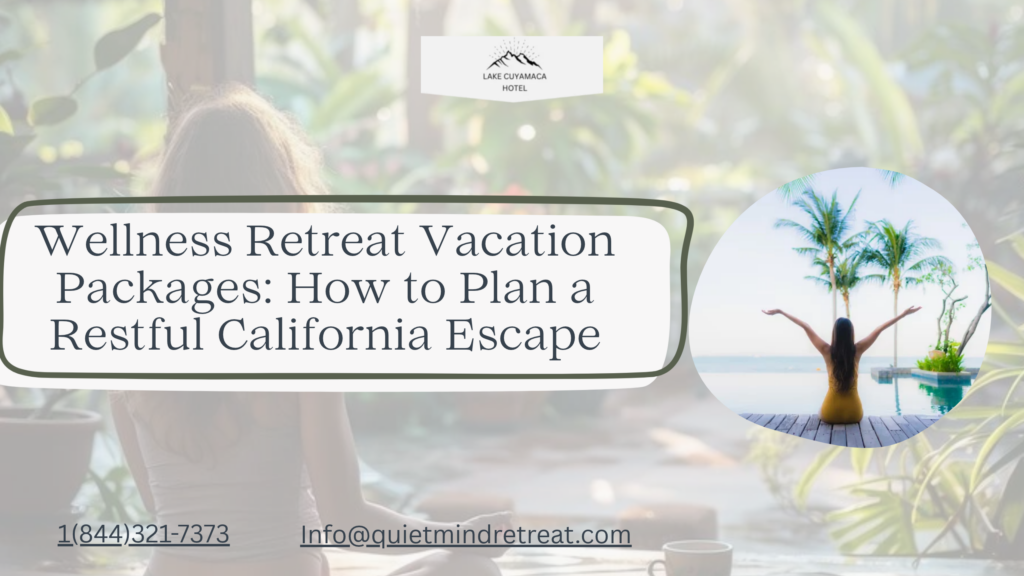 Wellness retreat vacation packages in California